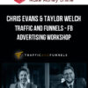 Chris Evans & Taylor Welch – Traffic and Funnels – FB Advertising Workshop