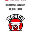 Chris Green & Brian Burt – Merch Dojo