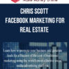 Chris Scott – Facebook Marketing for Real Estate