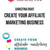 Christina Root – Create Your Affiliate Marketing Business