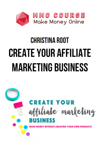 Christina Root – Create Your Affiliate Marketing Business