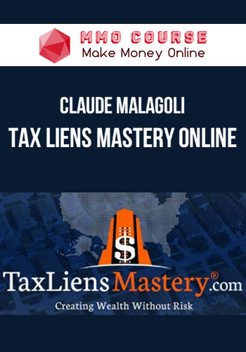 Claude Malagoli – Tax Liens Mastery Online