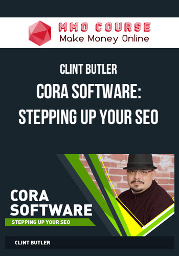 Clint Butler – CORA Software: Stepping up your SEO