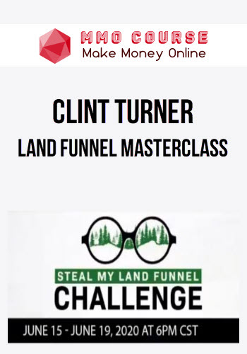 Clint Turner – Land Funnel Masterclass