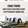 Craig Young – How to build your own altcoin cryptocurrency mining pool