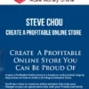 Create A Profitable Online Store – Steve Chou