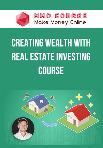 Creating Wealth With Real Estate Investing Course