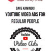 Dave Kaminski – YouTube Video Ads For Regular People