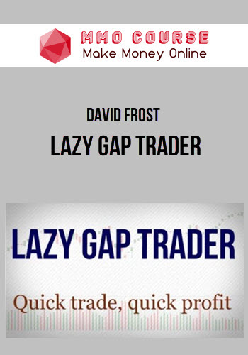 David Frost – Lazy Gap Trader