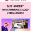 David J Woodbury - Youtube Ranking Master Class + 3 Bonuses Included
