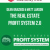 Dean Graziosi & Matt Larson – The Real Estate Profit System 2.0