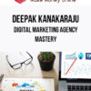 Deepak Kanakaraju – Digital Marketing Agency Mastery