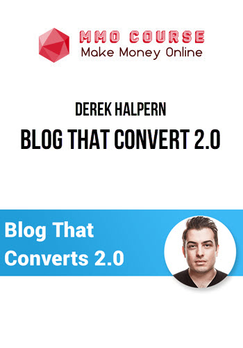 Derek Halpern – Blog That Convert 2.0