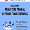 Divesh Nair – Analyzing Annual Reports for Beginners