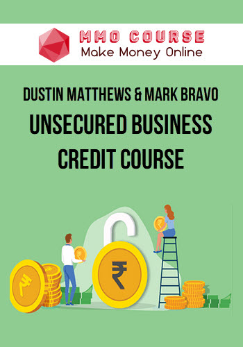 Dustin Matthews & Mark Bravo – Unsecured Business Credit Course