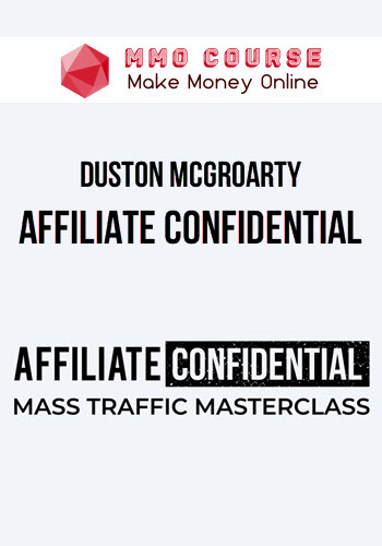 Duston McGroarty – Affiliate Confidential