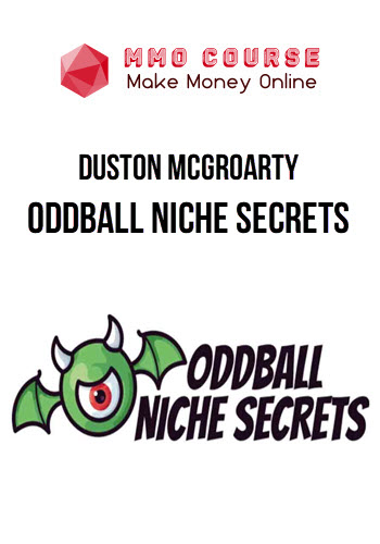 Duston McGroarty – Oddball Niche Secrets