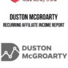 Duston McGroarty – Recurring Affiliate Income Report