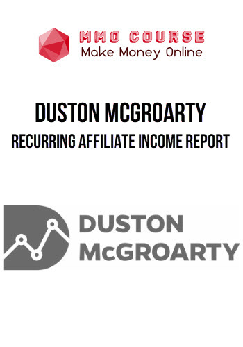 Duston McGroarty – Recurring Affiliate Income Report