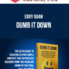 Eddy Quan – Dumb it Down