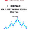 Elliottwave – How To Select and Trade Individual Stock 2008