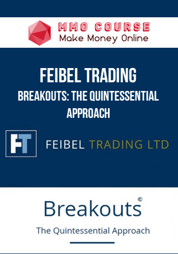 Feibel Trading – Breakouts: The Quintessential Approach