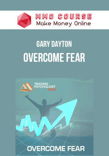 Gary Dayton – Overcome Fear