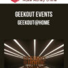 Geekout Events – Geekout@Home