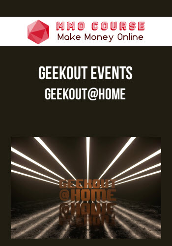 Geekout Events – Geekout@Home