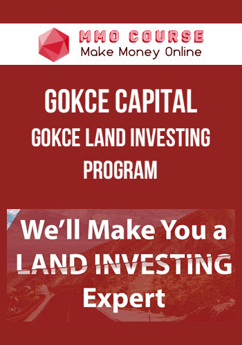 Gokce Capital – Gokce Land Investing Program