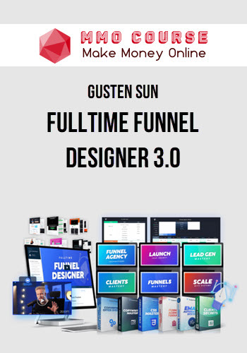 Gusten Sun – Fulltime Funnel Designer 3.0