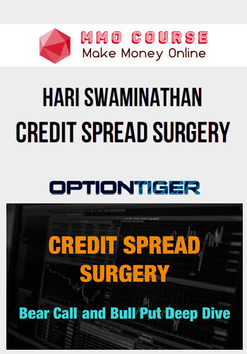 Hari Swaminathan – CREDIT SPREAD SURGERY – Bear Call and Bull Put Mastery