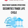 Investment Banking Operations – Securities Trade Life Cycle