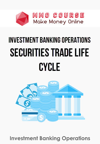 Investment Banking Operations – Securities Trade Life Cycle