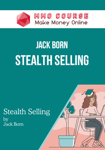 Jack Born – Stealth Selling