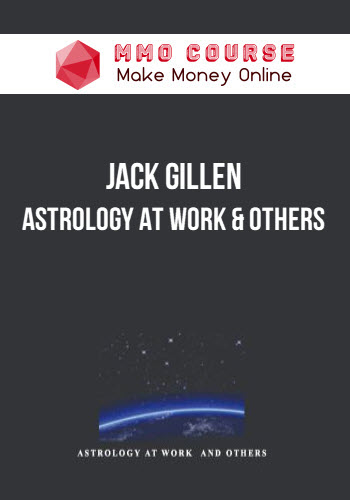 Jack Gillen – Astrology At Work & Others