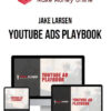 Jake Larsen – YouTube Ads PlayBook