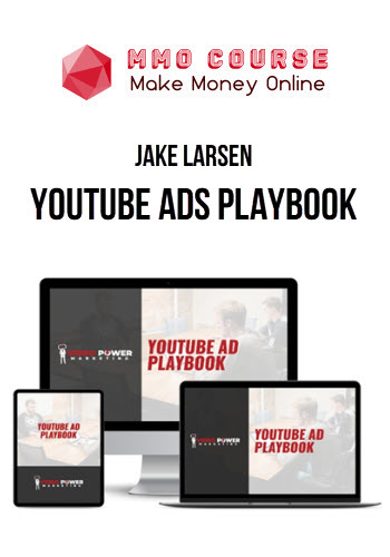 Jake Larsen – YouTube Ads PlayBook