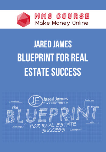 Jared James – Blueprint For Real Estate Success