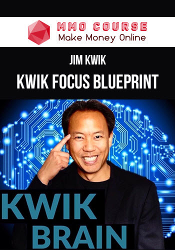 Jim Kwik – Kwik Focus Blueprint