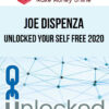 Joe Dispenza – Unlocked Your Self Free 2020
