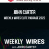 John Carter – Weekly Wires Elite Package 2022