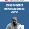 John D Saunders – Marketing Automation Academy