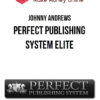 Johnny Andrews – Perfect Publishing System Elite