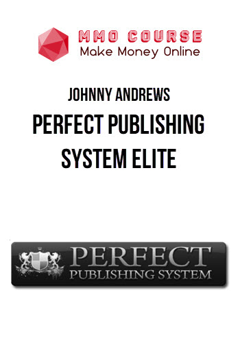 Johnny Andrews – Perfect Publishing System Elite