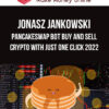 Jonasz Jankowski – Pancakeswap Bot Buy And Sell Crypto With Just One Click 2022