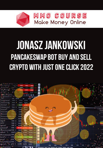 Jonasz Jankowski – Pancakeswap Bot Buy And Sell Crypto With Just One Click 2022