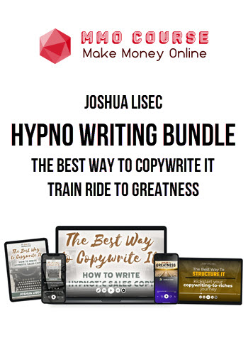 Joshua Lisec – Hypno Writing Bundle: The Best Way to Copywrite It + Train Ride to Greatness