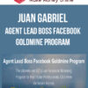 Juan Gabriel – Agent Lead Boss Facebook Goldmine Program