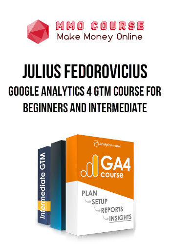 Julius Fedorovicius – Google Analytics 4 GTM Course for Beginners and Intermediate